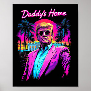 Affiche Donald Trump Papa est à la maison drôle Meme Art