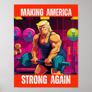 AFFICHE DONALD TRUMP - RENDRE L'AMÉRIQUE FORTE