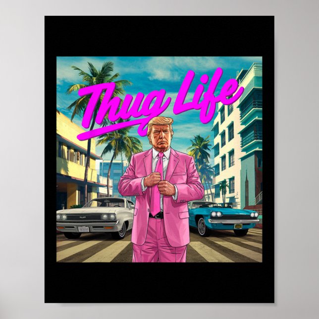 Affiche Donald Trump Thug Life  (Devant)
