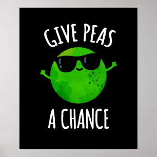 Affiche Donnez Aux Pois Une Chance Positive Pea Pun Dark B