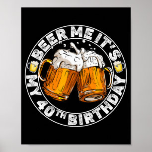 Affiche Donnez-moi de la bière, c'est mon 40e anniversaire