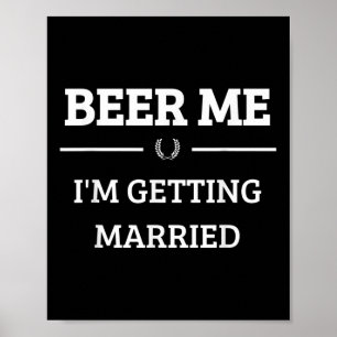 Affiche Donnez-moi une bière, je me marie Drôle de marié e