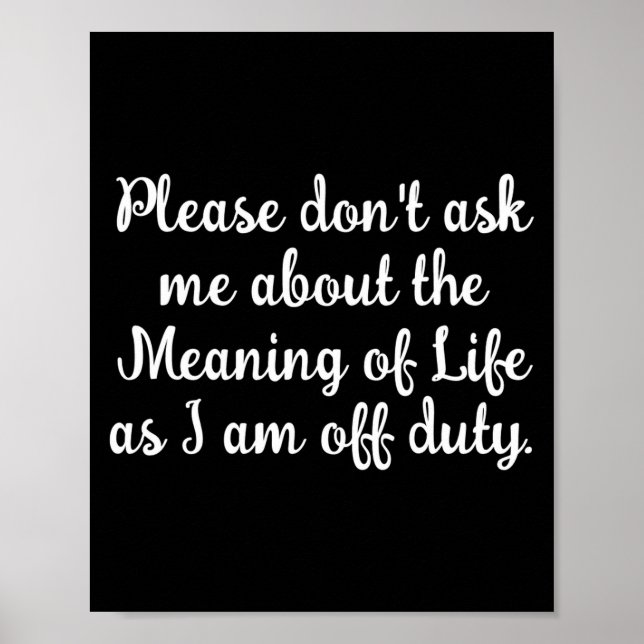 Affiche Dont Ask Me About The Meaning Of Life  (Devant)