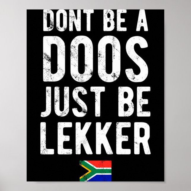 Affiche Dont Be A Doos Just Be Lekker  (Devant)