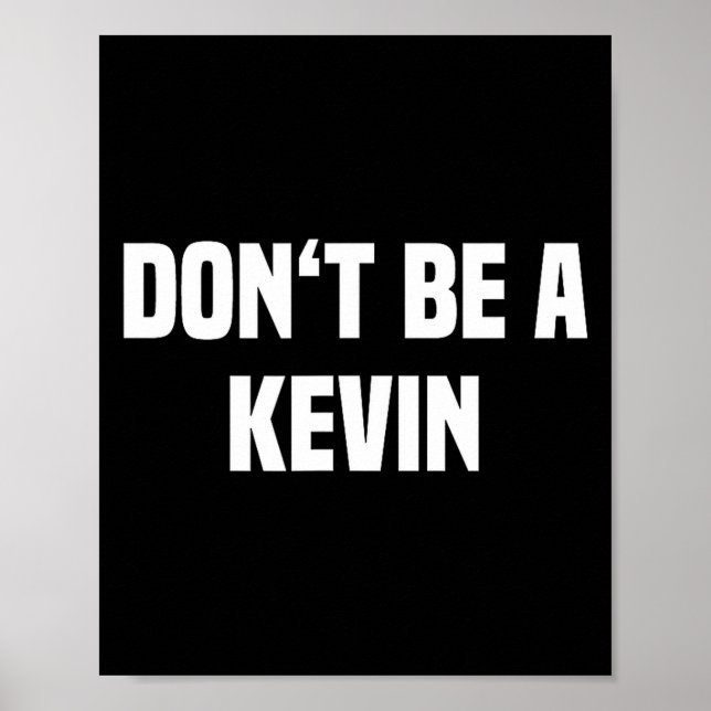Affiche Dont Be A Kevin - Funny Name  (Devant)