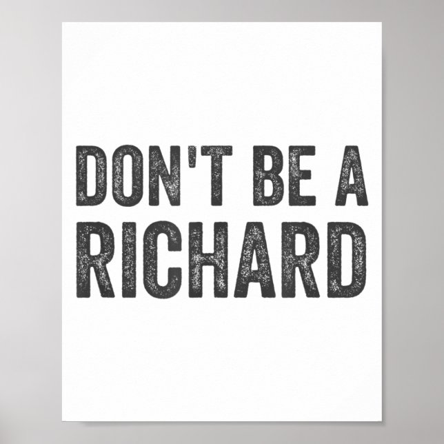 Affiche Dont Be A Richard Shirt Funny Adult Humor Pun Sayi (Devant)