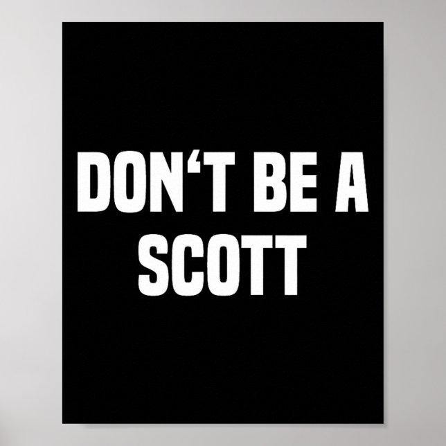 Affiche Dont Be A Scott - Funny Name  (Devant)