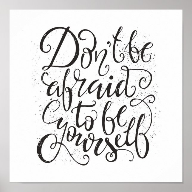 Affiche Don't Be Afraid To Be Yourself (Devant)