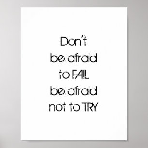 Affiche Don't  be afraid  to FAIL be afraid not to TRY