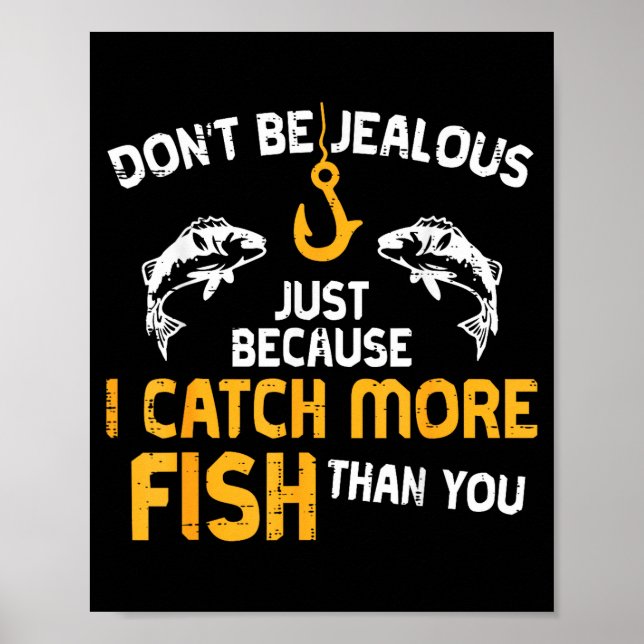 Affiche Dont Be Jealous Fishing Funny Fisherman Angler Men (Devant)
