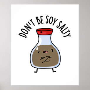 Affiche Don't Be Soy Salty Funny Soy Sauce Pun