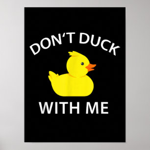Affiche Dont Canard Avec Moi Drôle Canard En Caoutchouc