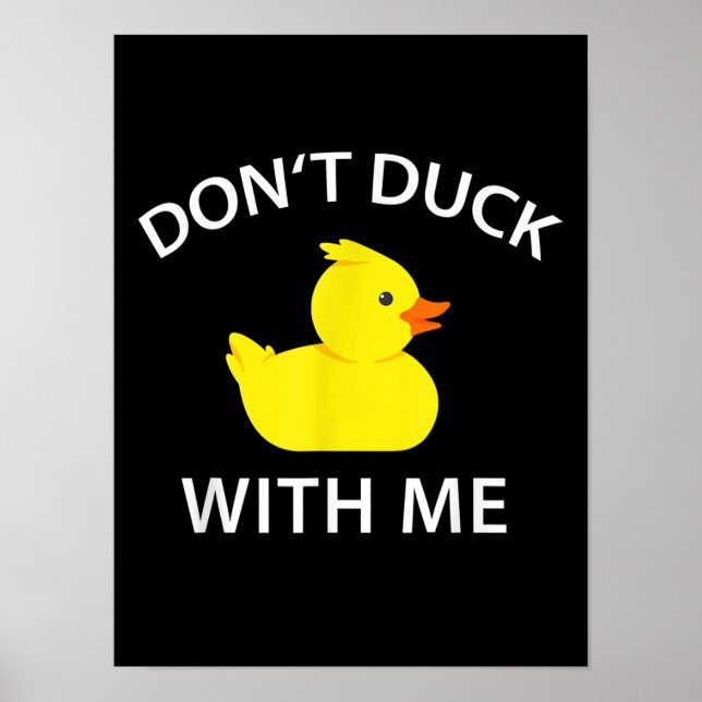 Affiche Dont Canard Avec Moi Drôle Canard En Caoutchouc (Devant)