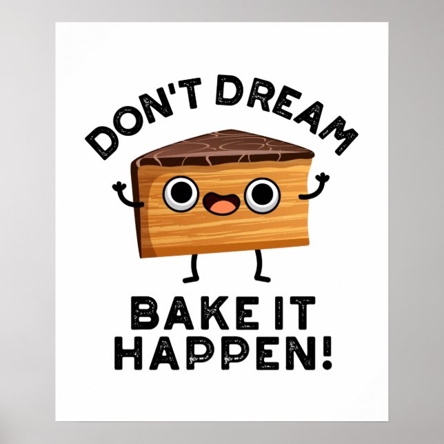 Affiche Don't Dream It Bake It Happen Funny Cake Pun (Devant)