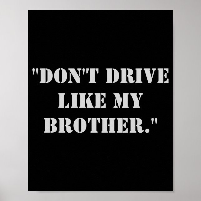 Affiche Dont Drive Like My Brother  (Devant)