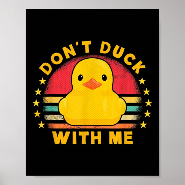Affiche Don't Duck With Me - Cute Rubber Duck Funny Duck  (Devant)