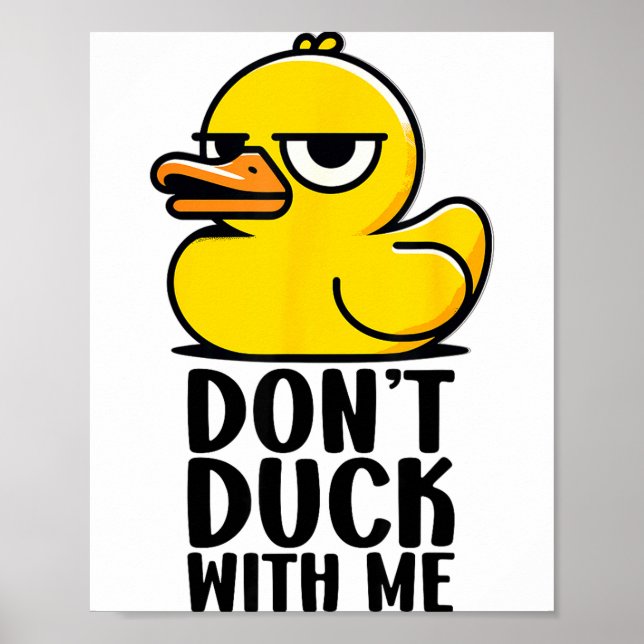 Affiche Don't Duck With Me, Rubber Ducky Funny Meme Cool D (Devant)