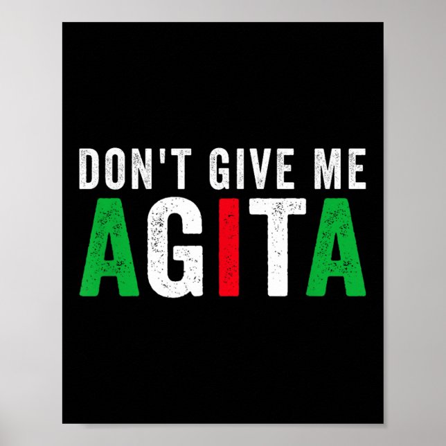 Affiche Don't Give Me Agita Funny Italian American Quote S (Devant)