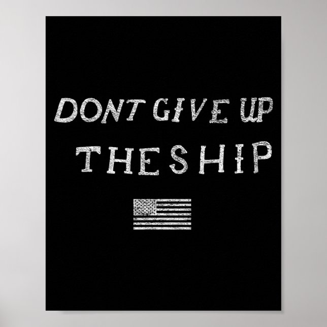Affiche Dont Give Up The Ship Us Flag Don't Patriot Indepe (Devant)