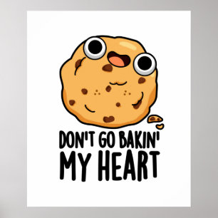 Affiche Don't Go Bakin My Heart Funny Cookie Pun