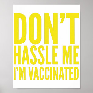 AFFICHE DON'T HASSLE ME I'M VACCINATED 