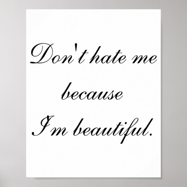 Affiche Dont Hate Me Because Im Beautiful  (Devant)