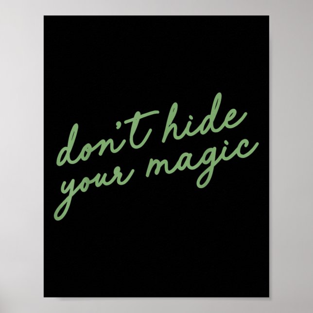 Affiche Don't Hide Your Magic Motivational Quote Sitive Vi (Devant)