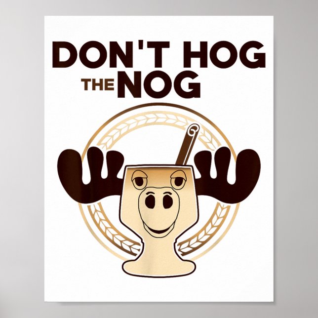 Affiche Don't Hog The Nog! Funny Christmas Eggnog Moose Mu (Devant)
