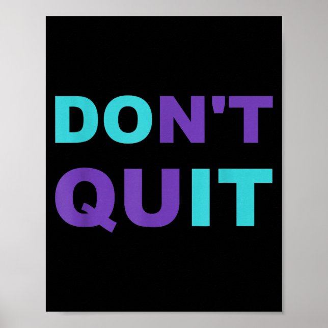 Affiche Dont Inspiration Quit It Perseverance Inspiring (Devant)