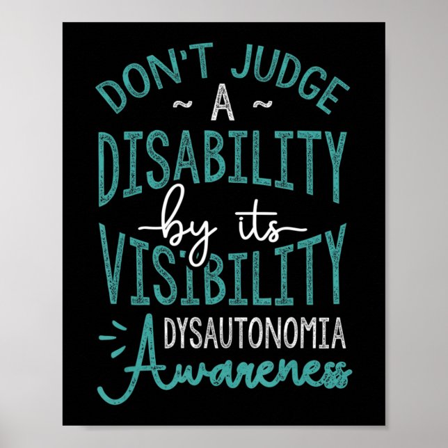 Affiche Don't Judge A Disability, Dysautonomia Aware T (Devant)