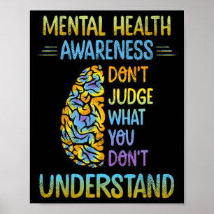 Affiche Dont judge What You Don't Understand Mental Health