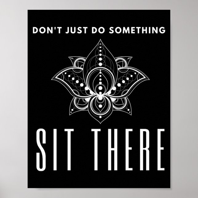 Affiche Dont Just Do Soing Sit There Meditation  (Devant)