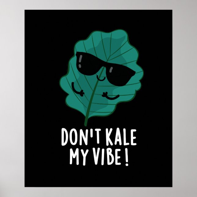 Affiche Don't Kale My Vibe Funny Veggie Pun Dark BG (Devant)