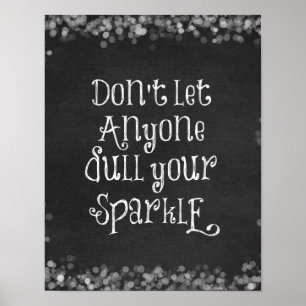 Affiche Don't Let Anyone Dull Your Sparkle Quote