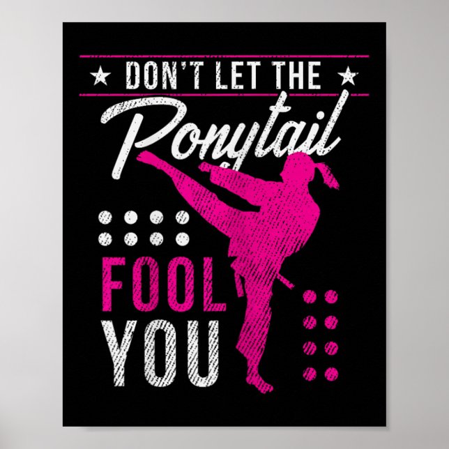 Affiche Dont Let The Ponytail Fool You Funny Karate Girl  (Devant)