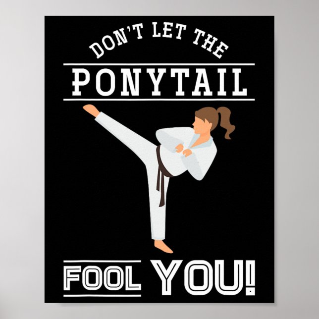 Affiche Dont Let The Ponytail Fool You Funny Karateist Gir (Devant)