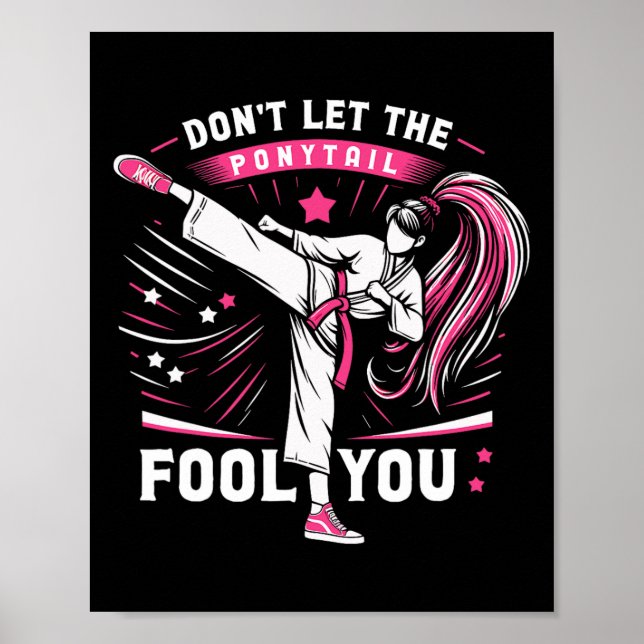 Affiche Don't Let The Ponytail Fool You Girl Women Karate  (Devant)