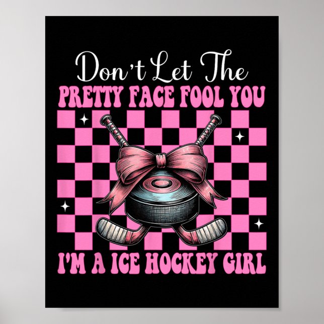 Affiche Don't Let The Pretty Face Fool You I'm A Ice Hocke (Devant)