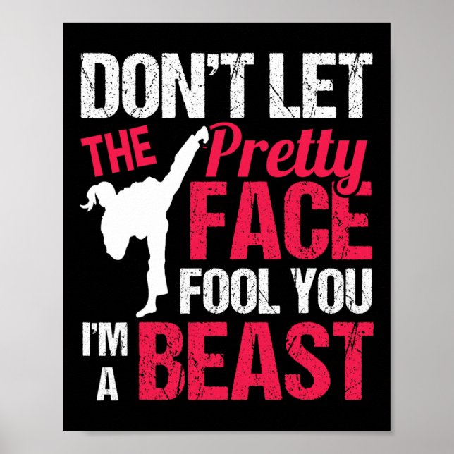Affiche Dont Let The Pretty Face Fool You Im Beast Karate  (Devant)