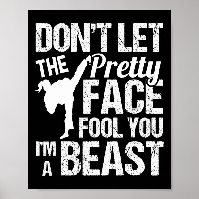 Affiche Dont Let The Pretty Face Fool You Karate Taekwondo (Devant)