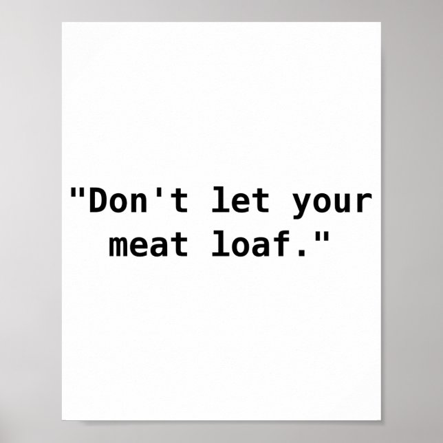 Affiche Dont Let Your Meat Loaf  (Devant)