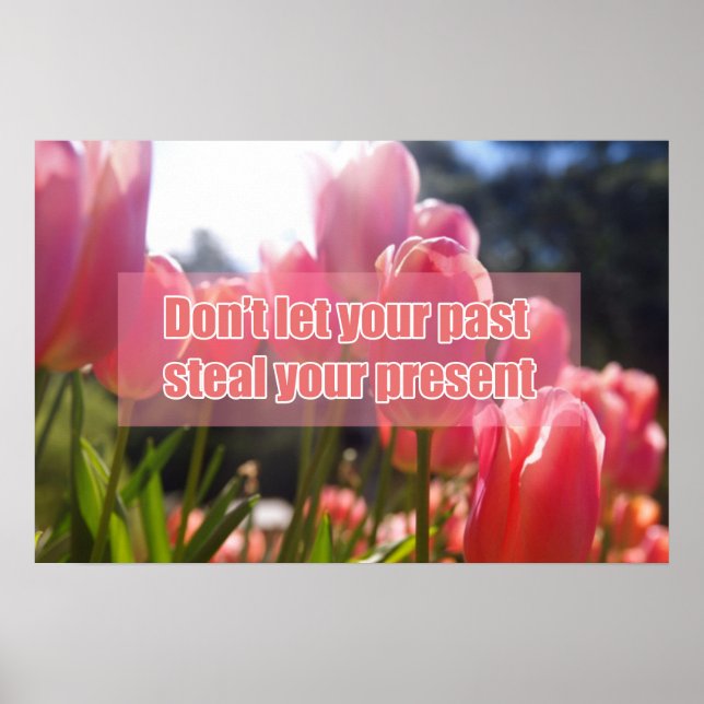 Affiche Don't let your past steal your present (Devant)