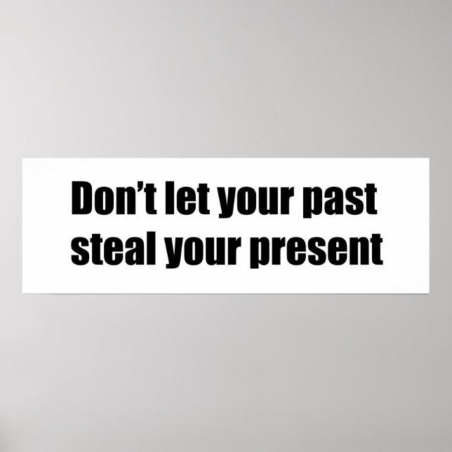 Affiche Don't let your past steal your present (Devant)