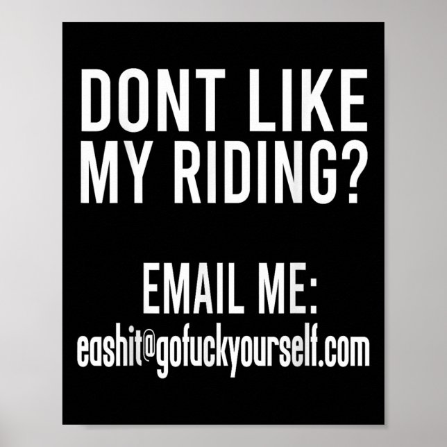 Affiche Dont Like My Riding Email Me Ea@goforyourself.com  (Devant)