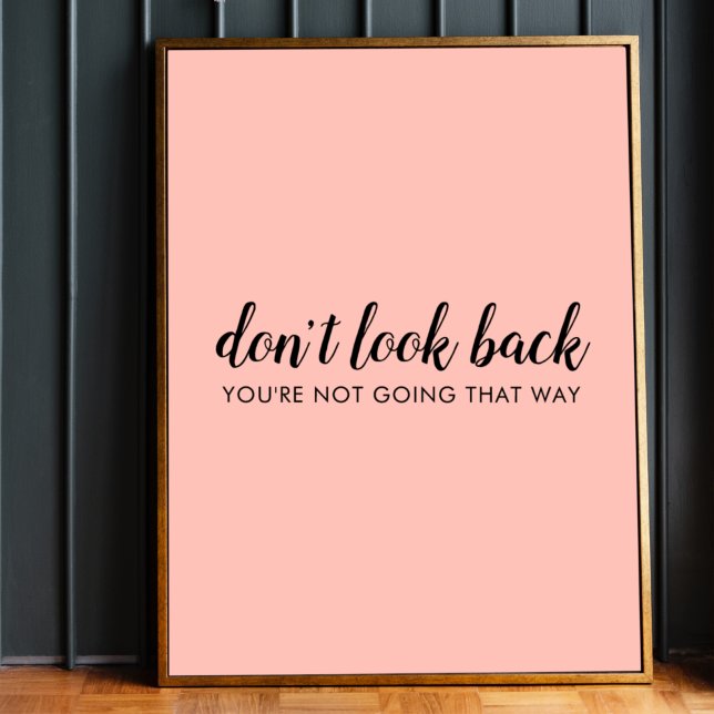 Affiche Don't Look Back | Uplifting Peachy Pink (Créateur téléchargé)