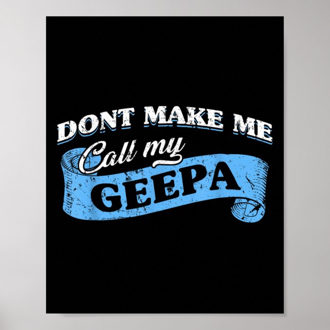 Affiche Dont Make Me Call My Geepa Grandpa Fun Grandkid Sa (Devant)