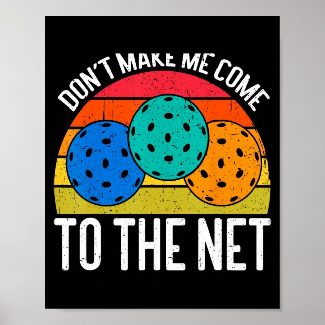 Affiche Dont Make Me Come To The Net Funny Ckleball _1  (Devant)
