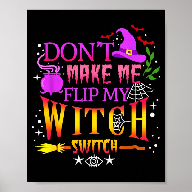 Affiche Don't Make Me Flip My Witch Switch Halloween  (Devant)