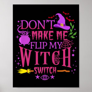 Affiche Don't Make Me Flip My Witch Switch Halloween  