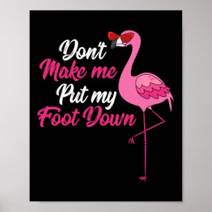 Affiche Dont make Me Put Foot Down Cool Flamingo Cute Hall
